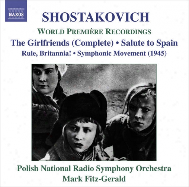 Shostakovich, D.: Girl Friens / Rule, Britannia / Salute To Spain (polish Radio Symphony, Fitz-gerald)