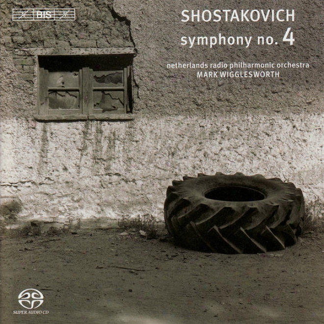 Shostakovich, D.: Symphony No. 4 (netherlands Radoi Philharmonic, Wigglesworth)