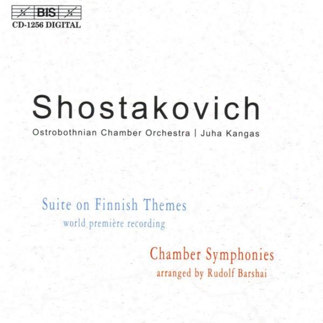 Shostakovich: Suite On Fnnish Themes / Consonance For Strings / Chamber Symphony