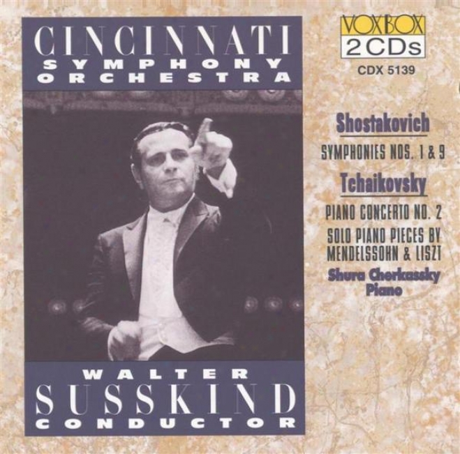 Shostakovich: Symphoniea No. 1 & 9, Tchaikovsky Piano Concerto No. 2, Solo Piano Pieces By Mendelssohn & Liszt