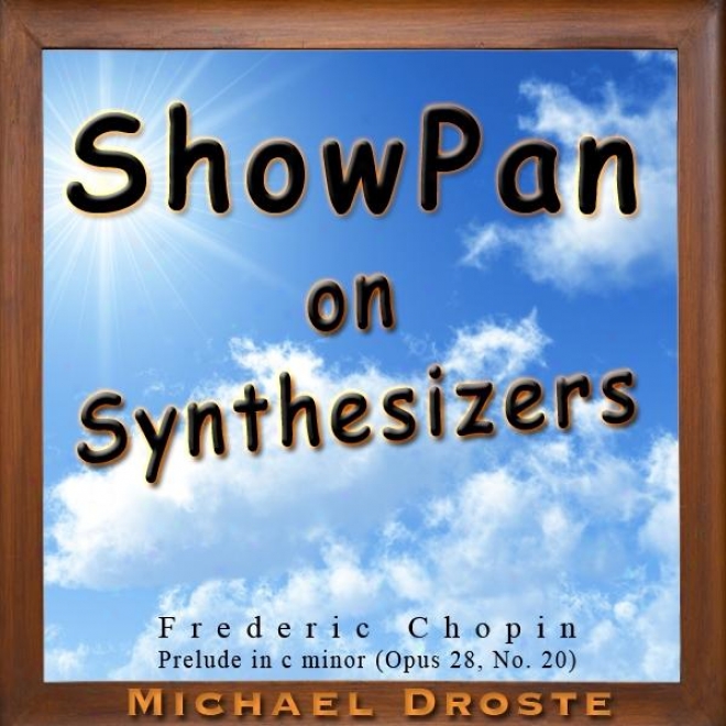 Showpan In c~tinuance Synthesizers Frederic Chopin Prelude In C Minor Opus 28, No. 20 Cd Single