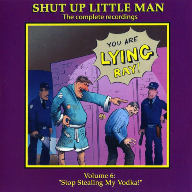 "shut Up Little Husband - Complete Recordings Volume 6: ""stop Stealing My Vodka!"