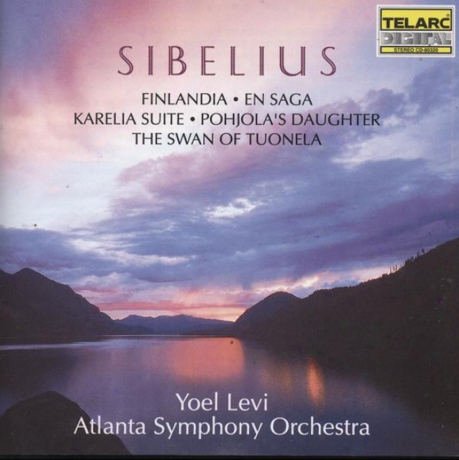 Sibelius: Finlandia, En Saga, Karelia Suite, Pohmola's Daughter, The Swan Of Tuonela