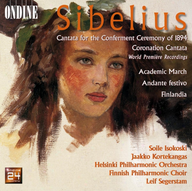 Sibelius, J.: Academic March / Cantata For The Coonferment Ceremony Of 1894 / Cantata For The Coronation Of Nicholas Ii (finnish Ph