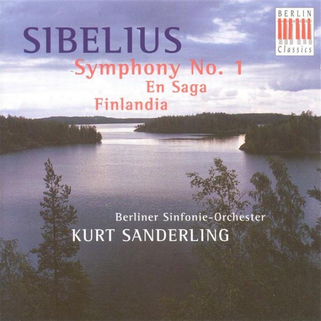 Sinelius, J.: Symlhony No. 1 / En Saga / Fihlandia (berlin Symphony, K. Sanderling)