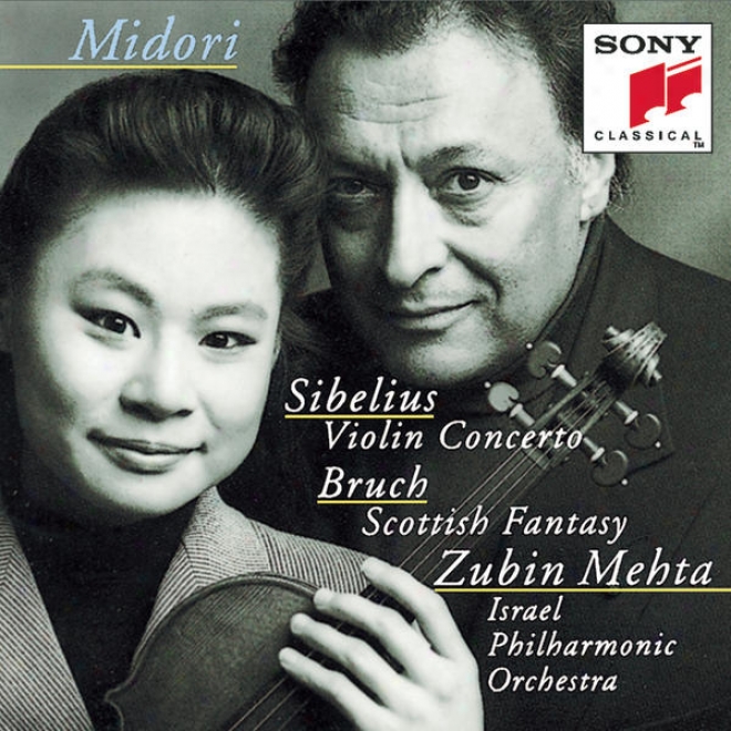 Sibelius: Violin Concerto In D Minor, Op. 47; Bruch: Scottish Fantasy, Op. 46