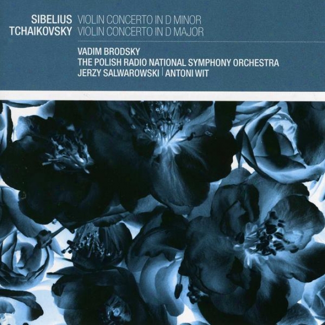 Sibelius: Violin Concerto In D Minor; Tchaikovsky: Violin Concerto In D Major