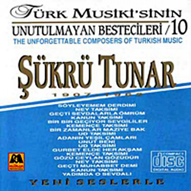 Skr Tunar - Trk Musikisinin Unutulmayan Bestecileri 10 (the Unforgettable Composers Of Turkish Music)