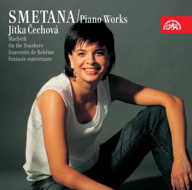 Smetana: Piano Works 1: Macbeth And The Witches, Souvenirs, Fantasie Concertante Etc. / Cechova