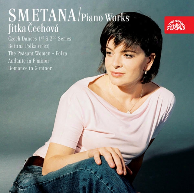 Smetana: Piano Works 3: Czech Dances, Bettina Polka, Romanc eEtc. / Cechova