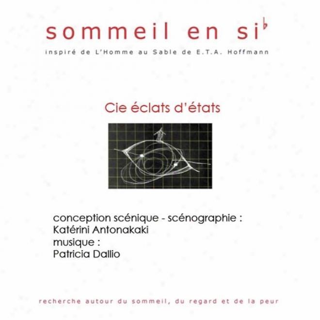 Sommeil En Si Bmol,  (inspir De L'komme Au Sable De E.t.a. Hoffmann, Scnographie Katrini Antonakaki)