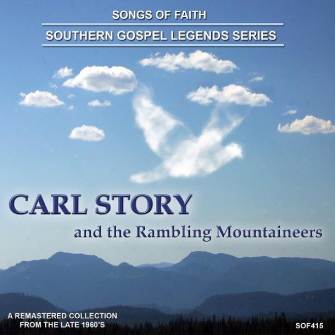 Songs Of Faith - Southern Gospel Legends Series-carl Story & The Rambling Mountaineers