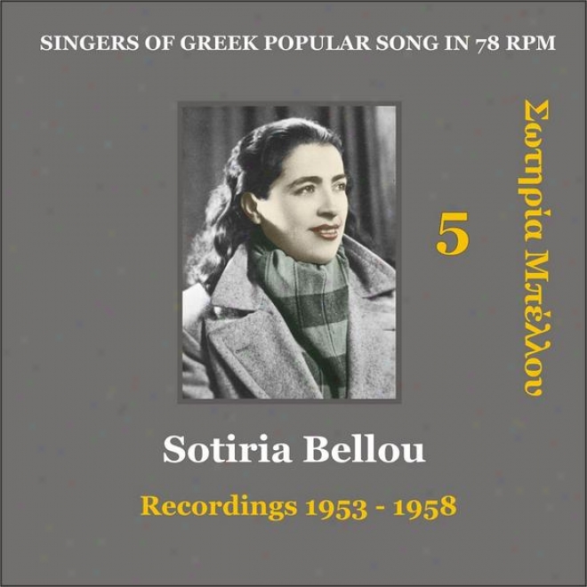 Sotiria Bellou Vol. 5 / Singers Of Greek Popular Song In 78 Rpm / Recordings 1593 - 1958