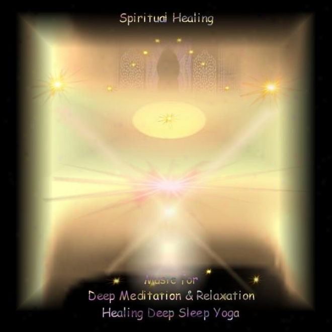 Spiritual Healing With The Splendor Of Meditation And Inner Yoga inner Sensation Version