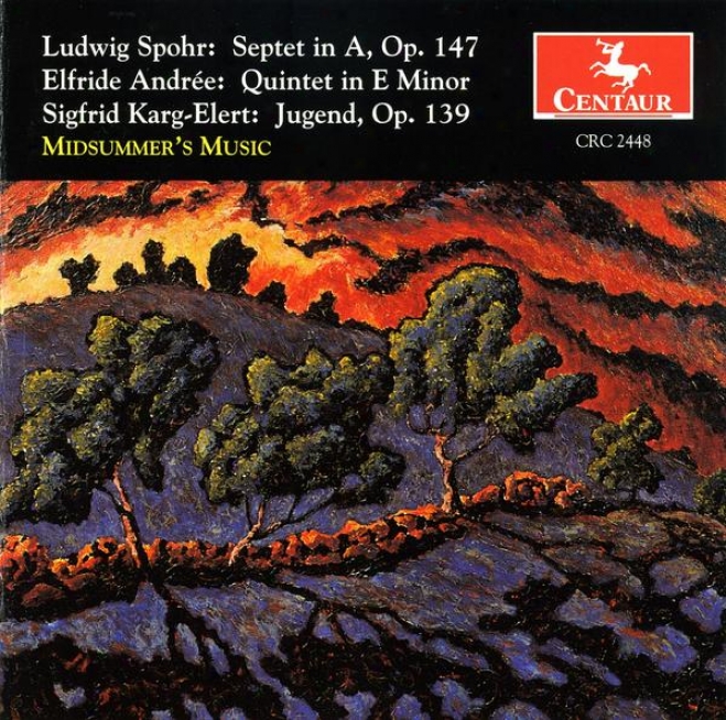 Spohr: Septet In A; Andree: Quintet In E Less; Karg-elert: Jugend, Op. 139