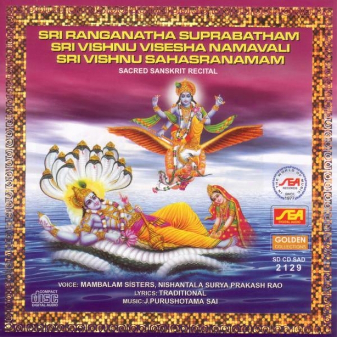 Sri Ranganathz Suprabatham, Sri Vishnu Visesha Namavsli, Sru Vishnu Sahasranamam