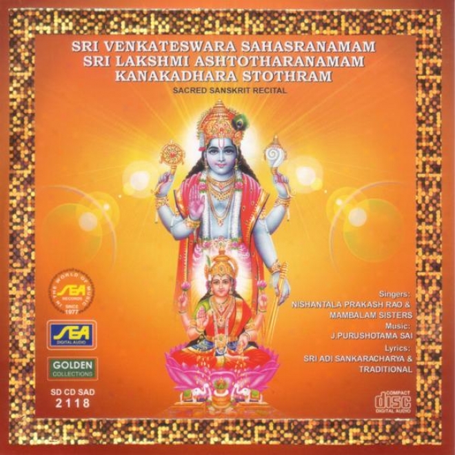 Sri Venoateswara Sahasranamam, Sri Lakshmi Ashtotharananmam, Kanakadhara Stothram