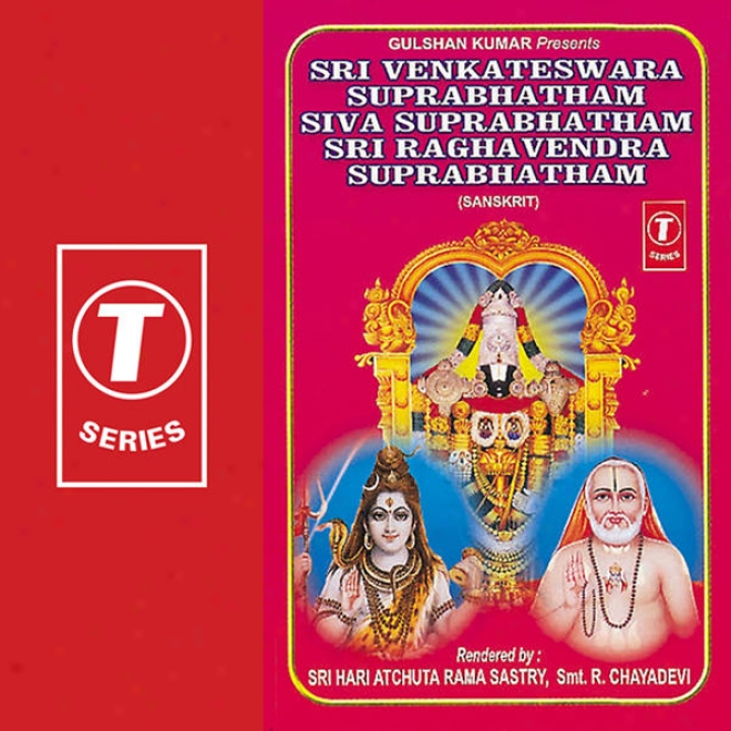 Sri Venkateswara Suprabhathaam Siva Suprabhatham Sri Raghavendra Suprabhatham