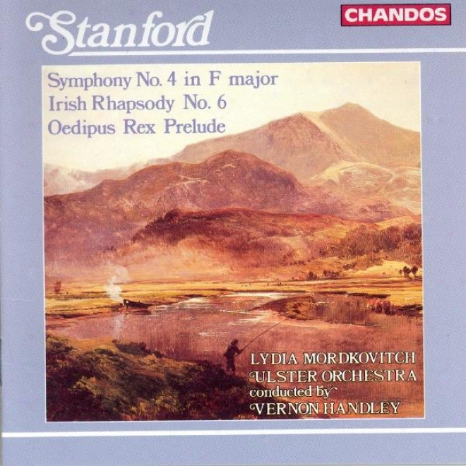 Stanford: Symphony No. 4 / Irish Rhapsody No. 6 / Oedipus Rex, Op. 29: Prelude