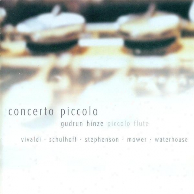 Stephenson, A.: Piccolo Concertino / Schulhoff, E.: Concertino For Flute, Viola And Double Bass / Mower, M.: Piccolo Sonata (hinze