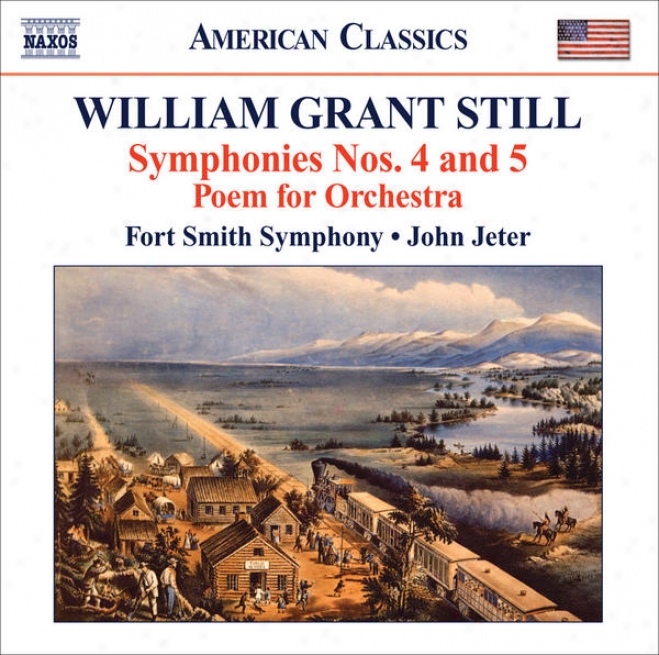 "still, W.g.: Symphonies Nos. 4, ""autochthonous"" And 5, ""western Hemisphere"" / Poem (fort Smlth Consonance, Jeter)"