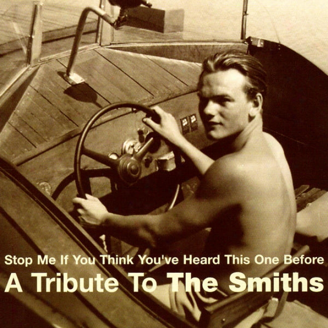 Stop Me If You Think You've Heard This One Before - A Tribute To The Smiths