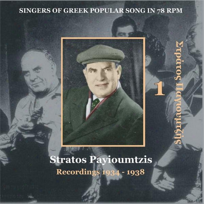 Stratos Payioumtzis Vol. 1 / Singers Of Greek Popular Song In 78 Rpm / Recordings 1934 - 1938