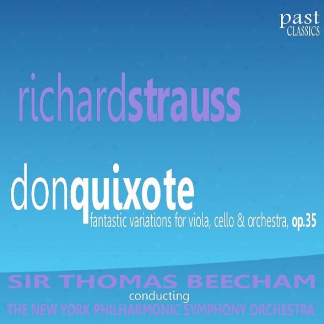 Strauss: Don Quixote - Fantastic Variationx For Viola, Cello And Orchestra, Op. 35