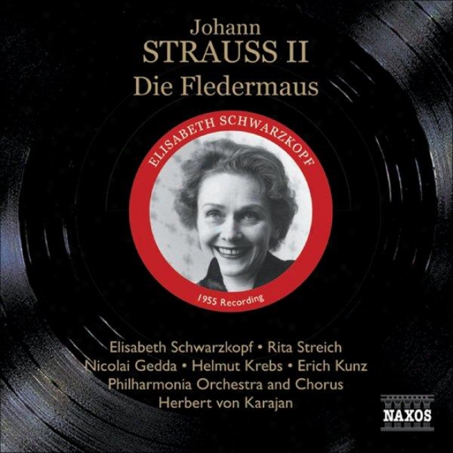 Strauss Ii, J.: Die Fledermaus (the Bat) (schwarzkopf, Gedda, Karajan) (1955)