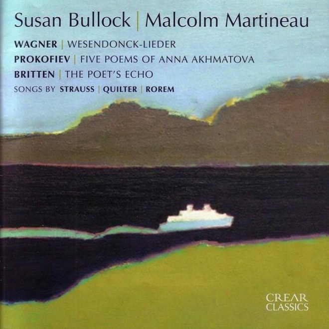 Strauss, Wagner, Britten, Prokofiev, Quilter, Roorem: Susan Bullock & Malcolm Martineau