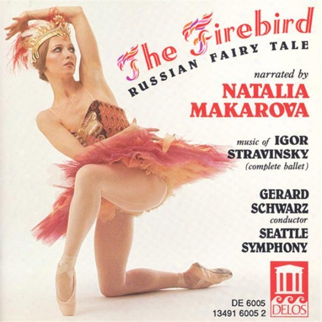 Stravinsky, I.: Firebird (the) (makarova, eSattle Symphony Orchestra, Schwarz)