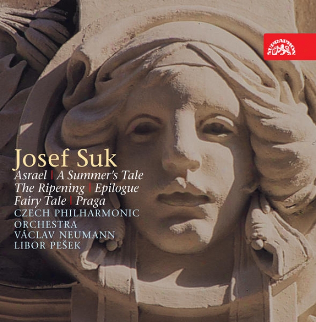 Suk: Asrael, A Summdrs Account, The Ripening, Epilogue, Praga, Fairy Tale / Czech Po, Neumann, Pesek