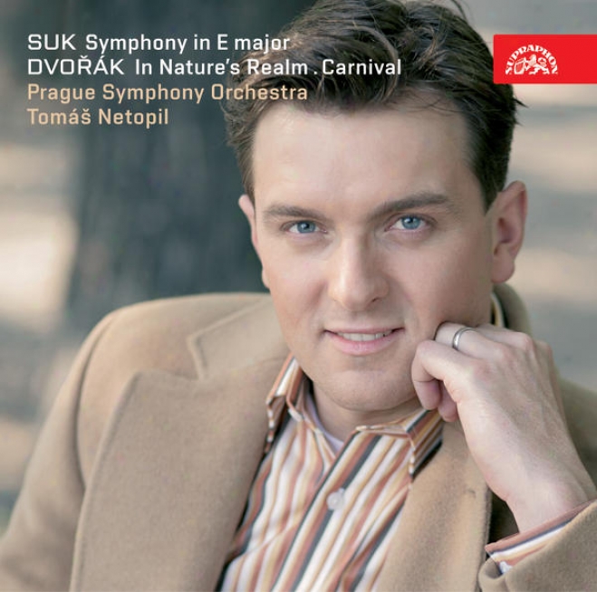 Suk: Syphony In E Major, Dvorak: In Natures Realm, Carnival / Netopil, Pso