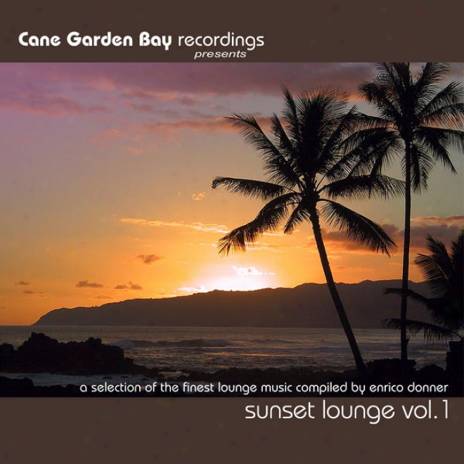 Sunset Lounge Vol.1 - A Selection Of The Finest Lounge Music Compiled By Enrico Donner