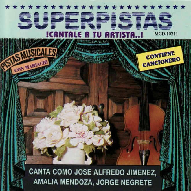 Superpistas - Cant Como Jose Alfredo Jimenez, Amalia Mendoza, Jorge Negrete