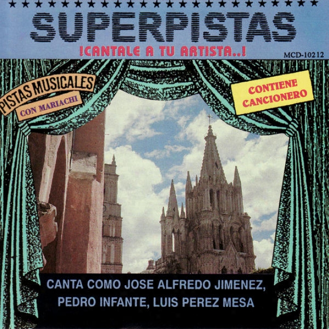 Superpistas - Canta Como Jose Alfreco Jimenez, Pedro Infante, Luise Perez Mesa