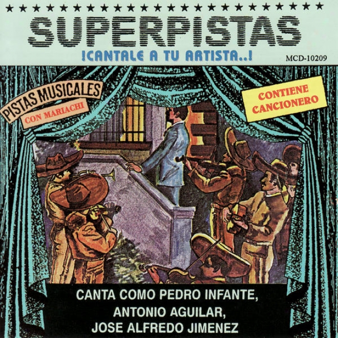 Superpistas - Caannta Como Pedro Infante, Antonio Aguilar, Jose Alfredo Jimenez