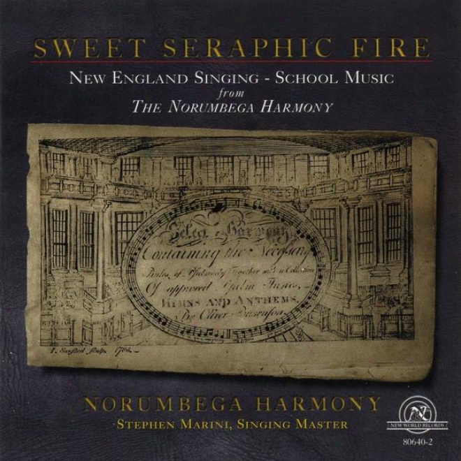 Sweet Seraphic Discharge: New England Singing - Tutor Music From The Norumbega Peace