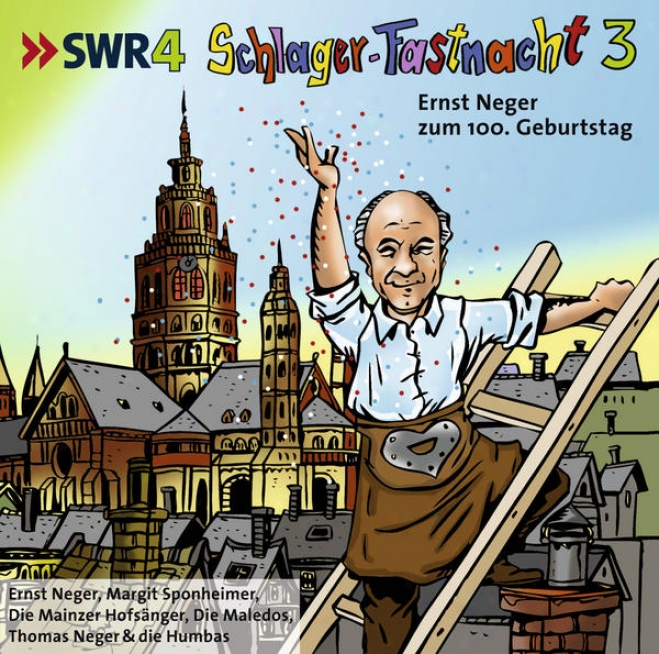 Swr4 Schlager Fastnacht 3 - Ernst Neger Zum 100. Geburtstag 3 - Ernst Neger Zum 100. Geburtstag