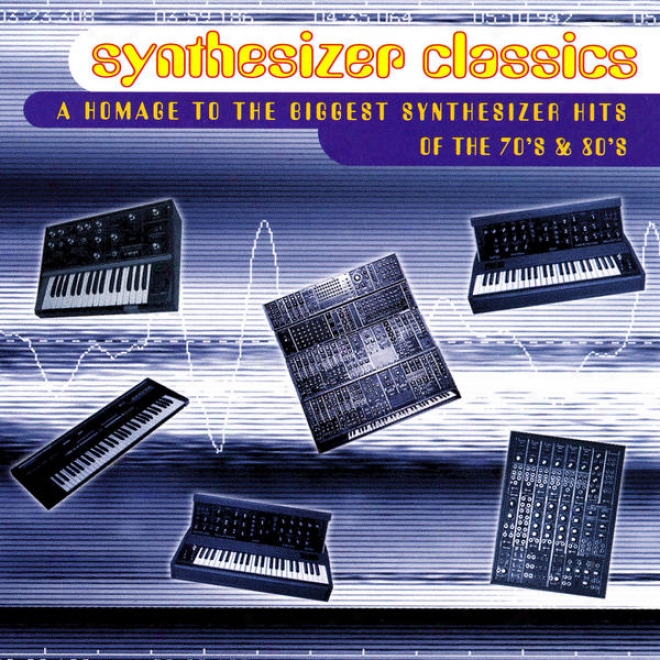 Synthesizer Classics - A Homage To Thr Biggest Synthesizer Hits Of The 70's & 80's