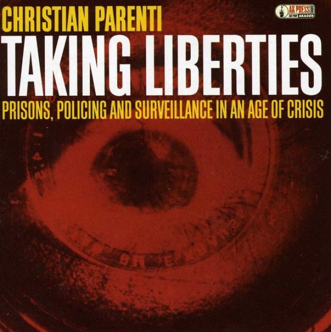 Taking Liberties: Provisions, Policing And Surveillance In An Age Of Crisis