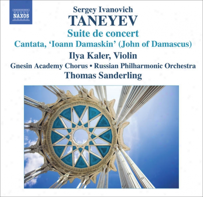 Taneyev, S.i.: Suite De Agreement / Ioann Damaskin (john Of Damascus) (kaler, Gnesin Academy Chorus, Russian Philharmonic, T. Sander