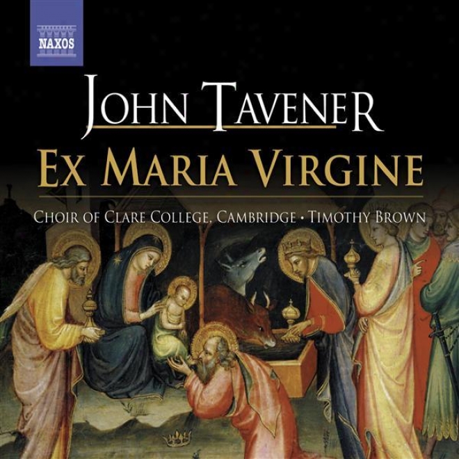 Tavener: Premiere Of Ex Maria Virgine A Christmas Sequence For Satb Ahd Organ By Sirr John Tavener