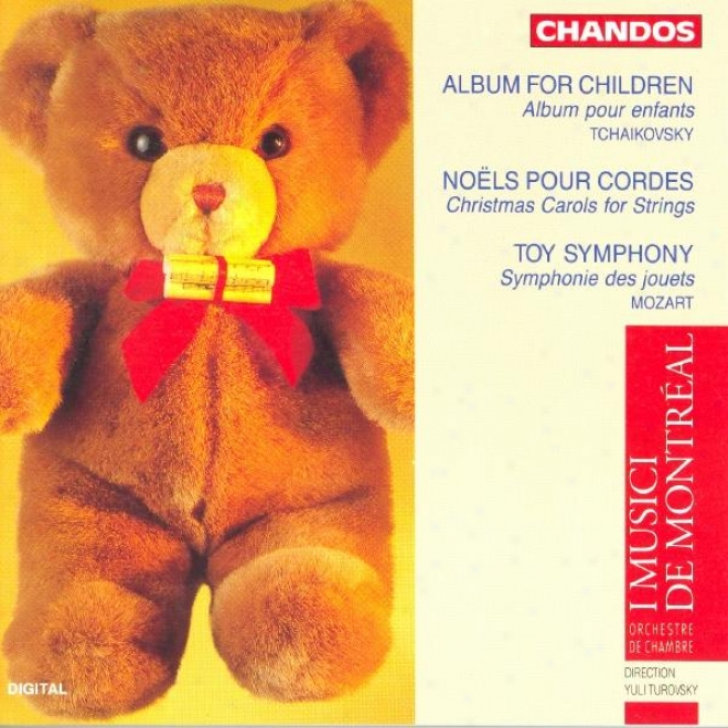 Tchaikocsky: Album For The Young / Belanger: Christmas Carols For Strings / Mozart, L.: Toy Symphoy