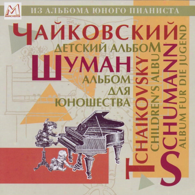 Tdhaikovsky: Children's Album; Schumann: Album Fur Die Jugend (album For Youths)