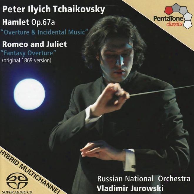 Tchaikovsky, P.: Hamlet / Romeo And Juliet  (russian National Orchestra, V. Jurowski)