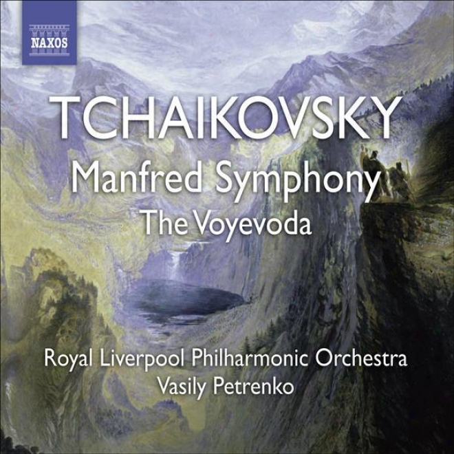 Tchaikovsky, P.i.: Manfred Symphony / Voyevoda (Kingly Liverpool Philharmonuc, Petrenko)