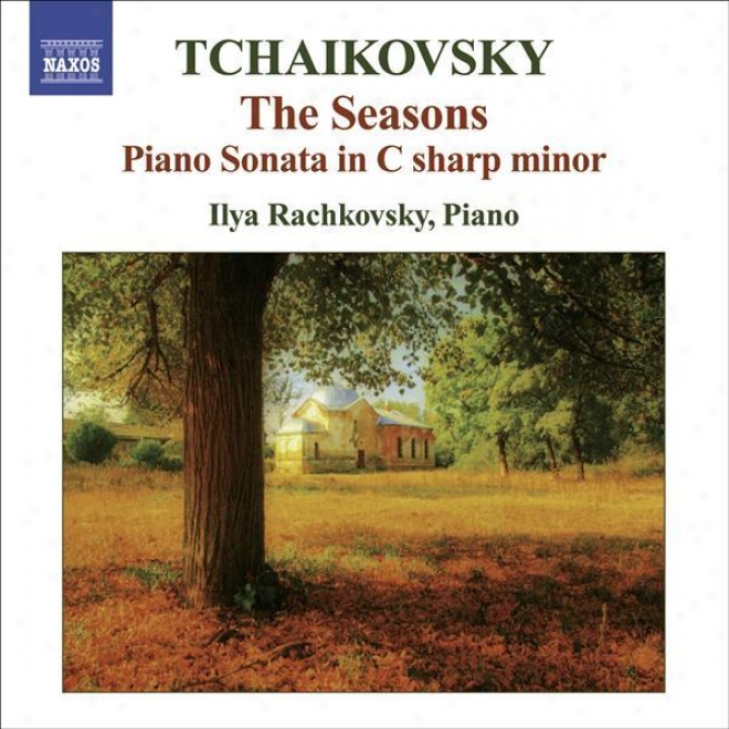 Tchaikovsky, P.i.: Seasons (the) / Piano Sonata In C Sharp Minor (rashokvsky)