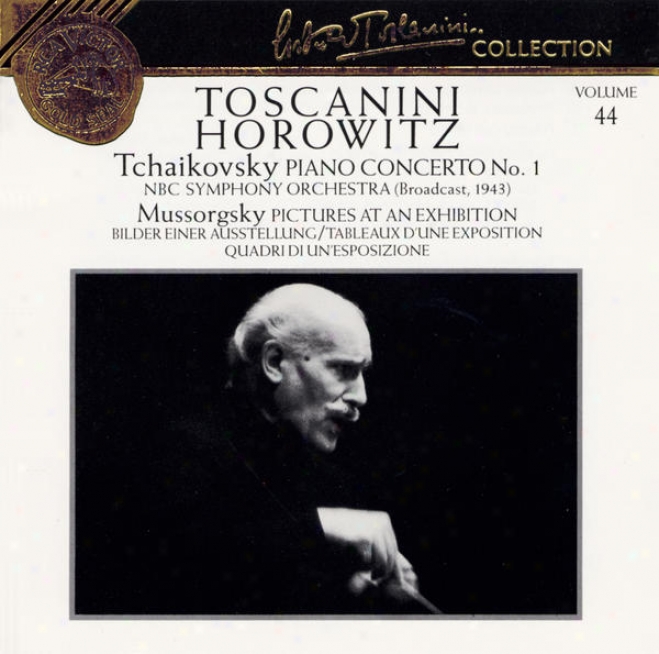 Tchaikovsky: Piano Concerto No. 1, Nbc Symphony Orchestra; Mussorgsky: Picutres At An Exhibition