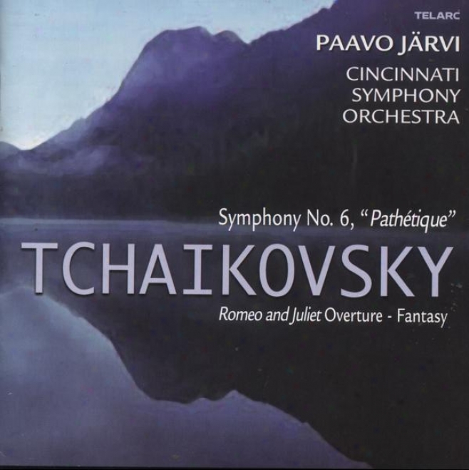 "tchaikovsky: Symphony No. 6, ""pathetique"" / Romo And Juliet Overture-fantasy"